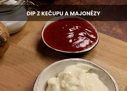 Dip z kečupu a majonézy
